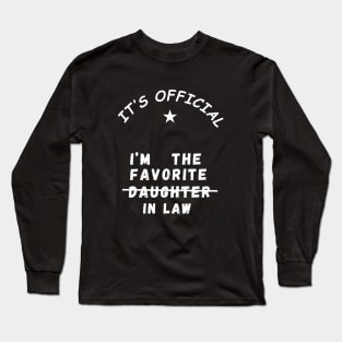 It’s Official I’m The favorite daughter in law Long Sleeve T-Shirt